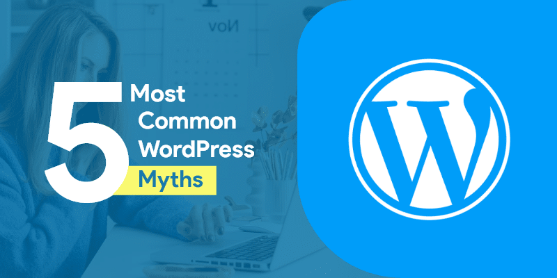 5 Most Common WordPress Myths