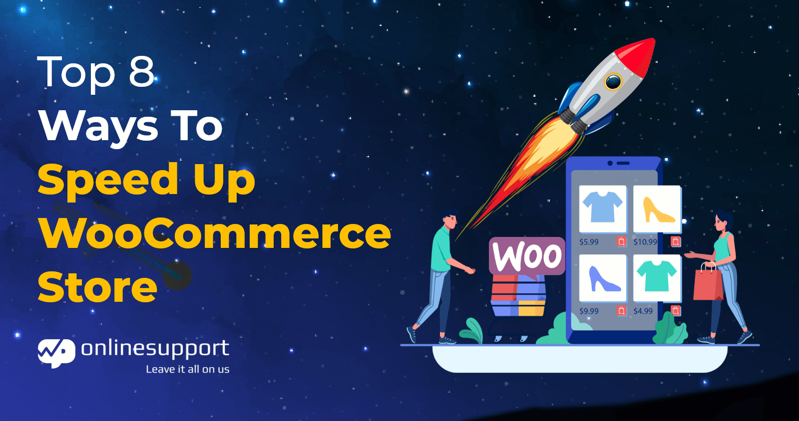 Top 8 Ways To Speed Up WooCommerce Store