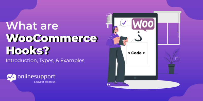 What are WooCommerce Hooks Introduction, Types, & Examples