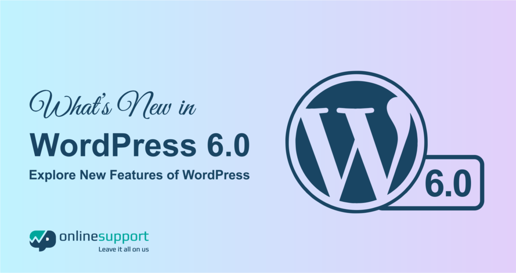 What’s New Features in WordPress 6.0?