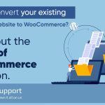 Want to convert your existing eCommerce website to WooCommerce? Check out the benefit of WooCommerce migration