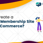 How to create a powerful membership site with WooCommerce?
